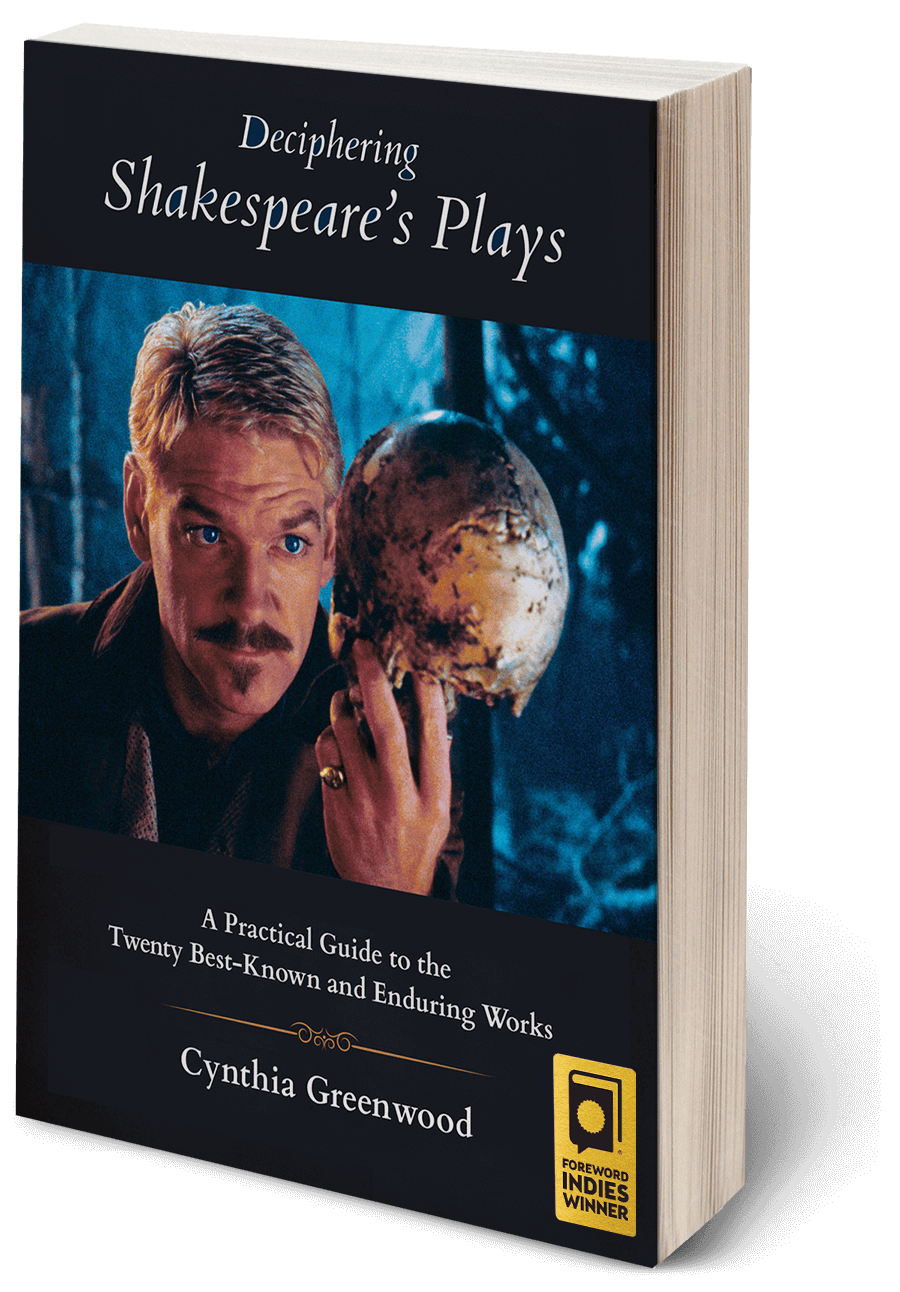 Deciphering Shakespeare’s Plays: A
Practical Guide to the Twenty Best-Known and Enduring Works by Cynthia Greenwood